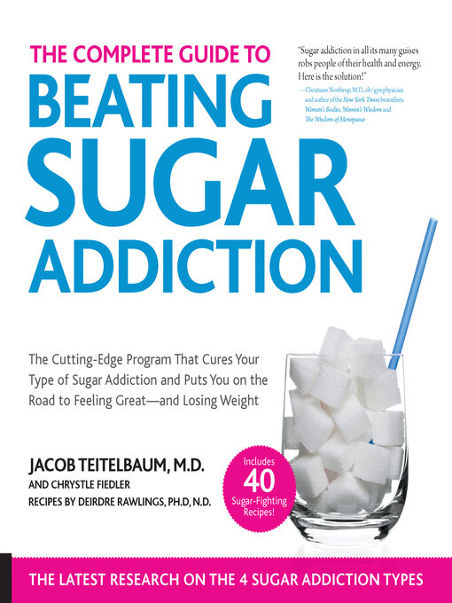 Title details for The Complete Guide to Beating Sugar Addiction by Jacob Teitelbaum - Available